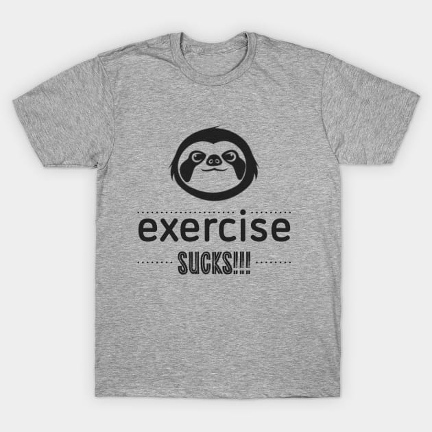 Exercise suck T-Shirt by WickedAngel